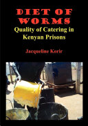 Diet of worms quality of catering in Kenyan prisons /