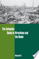 The Columbia guide to Hiroshima and the bomb /