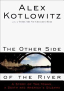 The other side of the river : Astory of two towns adeath and Americas /