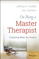 On being a master therapist : practicing what you preach /