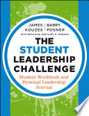 The student leadership challenge student workbook and personal leadership journal /