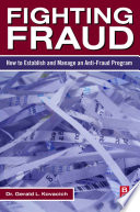 Fighting fraud how to establish and manage an anti-fraud program /