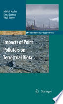 Impacts of Point Polluters on Terrestrial Biota Comparative analysis of 18 contaminated areas /