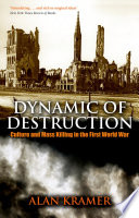 Dynamic of destruction culture and mass killing in the First World War /