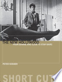 The new hollywood : from Bonnie and Clyde to Star Wars /