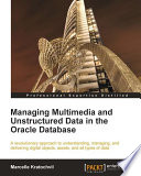 Managing multimedia and unstructured data in the Oracle database