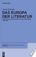 Das Europa der Literatur Schriftsteller blicken auf den Kontinent (1815 - 1945) /