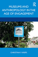Museums and anthropology in the age of engagement /