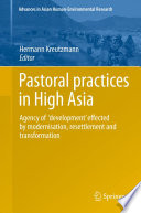 Pastoral practices in High Asia Agency of 'development' effected by modernisation, resettlement and transformation /