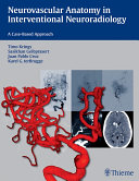 Neurovascular anatomy in interventional neuroradiology : a case-based approach /