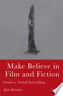 Make believe in film and fiction visual vs. verbal storytelling /