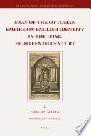 Sway of the Ottoman Empire on English identity in the long eighteenth century