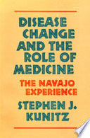 Disease change and the role of medicine the Navajo experience /
