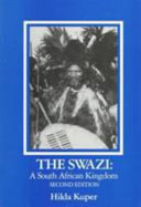 The Swazi : a South African kingdom /