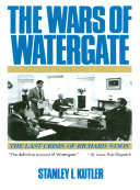 The wars of watergate : the lsat crisis of Richard Nixon /