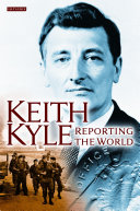 Keith Kyle, reporting the world