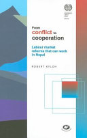 From conflict to cooperation labour market reforms that can work in Nepal /