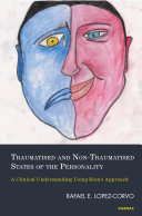 Traumatised and non-traumatised states of the personality : a clinical understanding using Bion's approach /