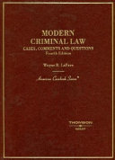 Modern criminal law : cases, comments, and questions /