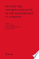 Beyond the Apparent Banality of the Mathematics Classroom
