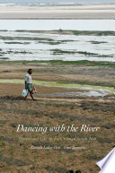 Dancing with the river people and life on the Chars of South Asia /