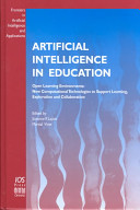 Artificial intelligence in education open learning environments : new computational technologies to support learning, exploration and collaboration /
