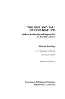 The rise and fall of civilizations: modern archaeological approaches to ancient cultures /