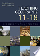 Teaching geography, 11-18 a conceptual approach /