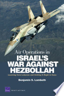 Air operations in Israel's war against Hezbollah learning from Lebanon and getting it right in Gaza /