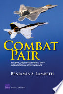Combat pair the evolution of Air Force-Navy integration in strike warfare /