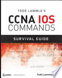 Todd Lammle's CCNA IOS commands survival guide