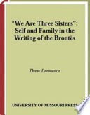 "We are three sisters" self and family in the writing of the Brontës /