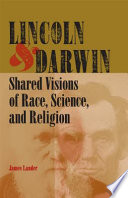 Lincoln & Darwin shared visions of race, science, and religion /