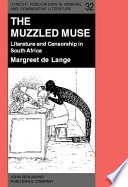 The muzzled muse literature and censorship in South Africa /