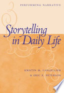 Storytelling in daily life performing narrative /