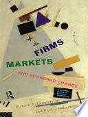 Firms, markets, and economic change a dynamic theory of business institutions /