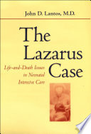The Lazarus case life-and-death issues in neonatal intensive care /