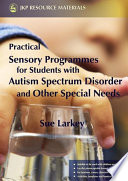 Practical sensory programmes for students with autism spectrum disorders