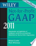 Wiley not-for-profit GAAP 2011 interpretation and application of generally accepted accounting principles for not-for-profit organizations /