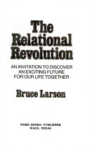 The relational revolution : An invitation to discover an exciting future for our life together /
