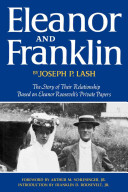 Eleanor and Franklin : the story of their relationship, based on Eleanor Roosevelt's private papers /
