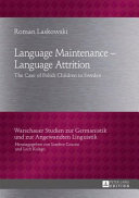 Language maintenance - Language attrition : the case of Polish children in Sweden /