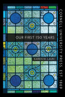 Cornell University Press, Est. 1869 : Our First 150 Years /