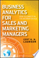 Business analytics for sales and marketing managers how to compete in the information age /