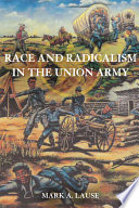 Race and radicalism in the Union Army