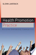 Health promotion practice building empowered communities /