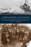 Commanding Canadians the Second World War diaries of A.F.C. Layard /