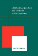 Language acquisition and the form of the grammar