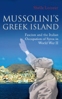 Mussolini's Greek island fascism and the Italian occupation of Syros in World War II /