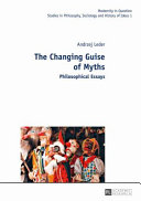 The changing guise of myths : philosophical essays /